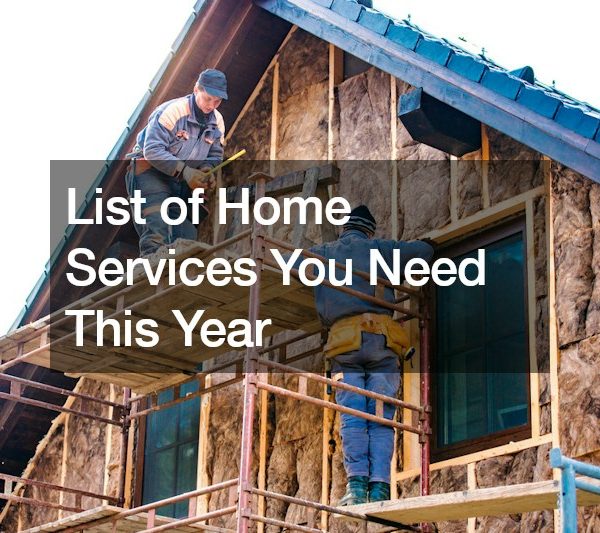 List of Home Services You Need This Year