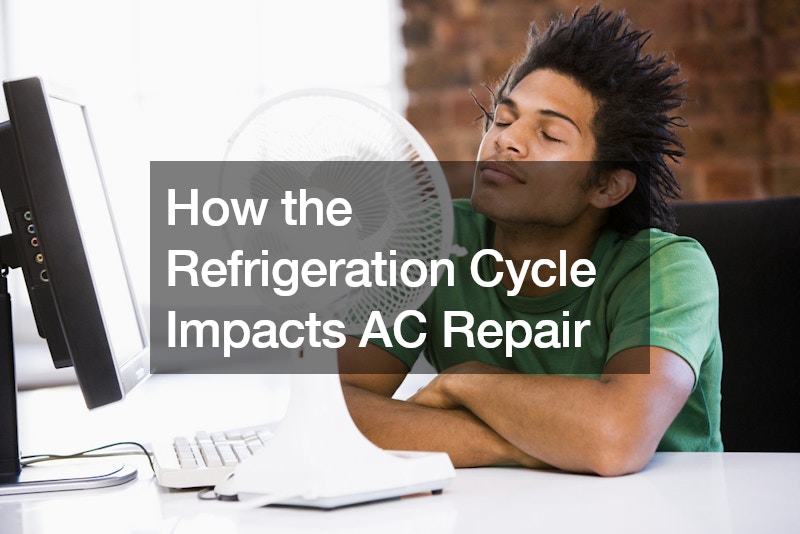 How the Refrigeration Cycle Impacts AC Repair