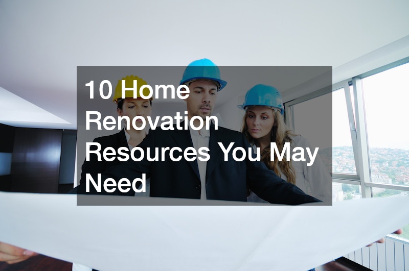 10 Home Renovation Resources You May Need