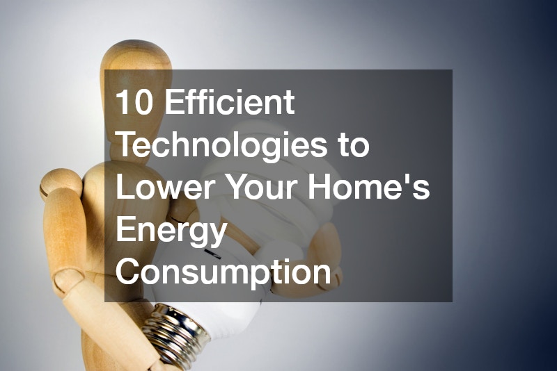 10 Efficient Technologies to Lower Your Homes Energy Consumption