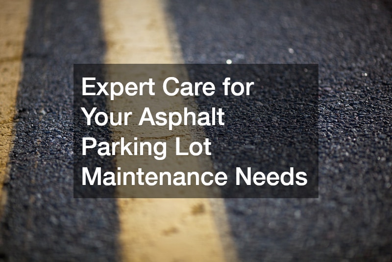 Expert Care for Your Asphalt Parking Lot Maintenance Needs