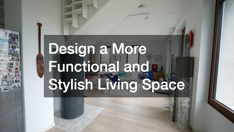 Design a More Functional and Stylish Living Space