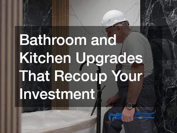 Bathroom and Kitchen Upgrades That Recoup Your Investment